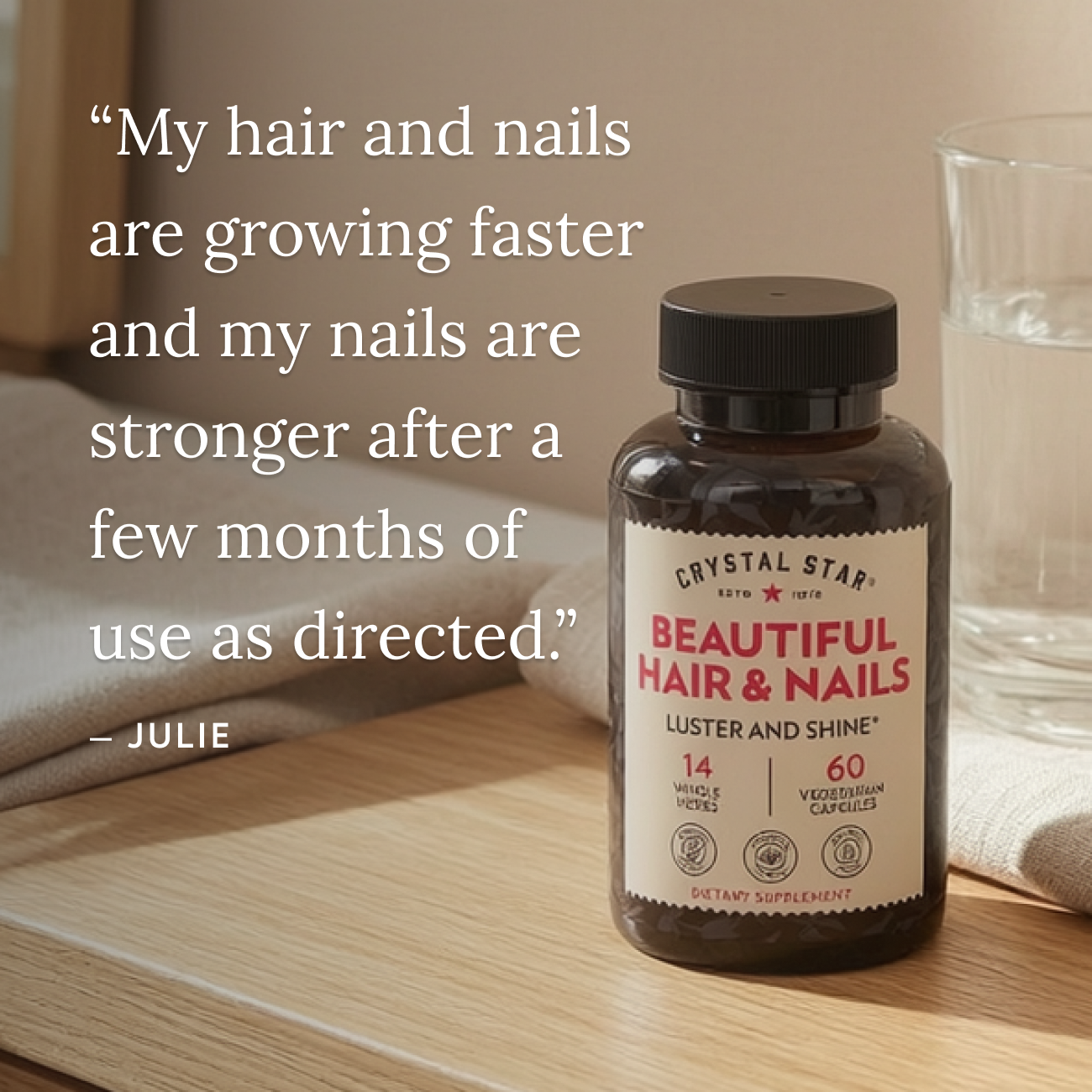 Supplement bottle labeled 'Beautiful Hair & Nails' with a quote from Julie on a wooden surface.